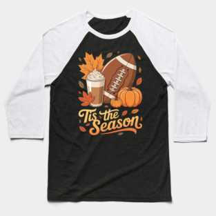 Pumpkin Spice Football Tis The Season Fall Thanksgiving Baseball T-Shirt