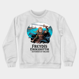 Freydis Eiriksdottir - Defender of Vinland Crewneck Sweatshirt