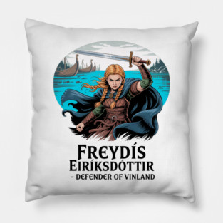 Freydis Eiriksdottir - Defender of Vinland Pillow