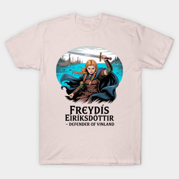 Freydis Eiriksdottir - Defender of Vinland T-Shirt by Scottish Viking