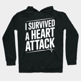 I Survived a Heart Attack Hoodie