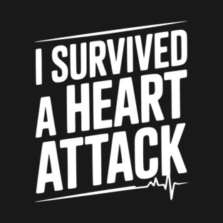 I Survived a Heart Attack T-Shirt