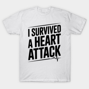 I Survived a Heart Attack T-Shirt