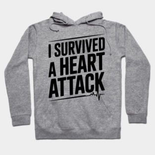 I Survived a Heart Attack Hoodie