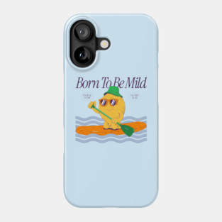 Born To Be Mild Phone Case