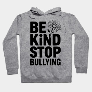 Be Kind Stop Bullying Hoodie