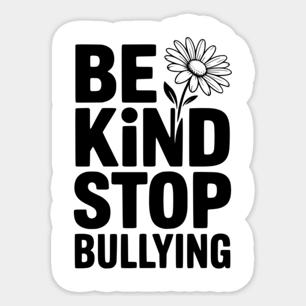 Be Kind Stop Bullying Sticker by Frank Ring