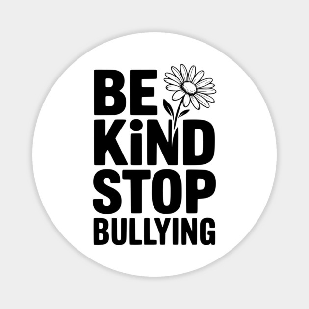 Be Kind Stop Bullying Magnet by Frank Ring