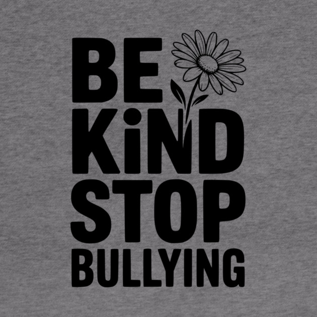 Be Kind Stop Bullying by Frank Ring