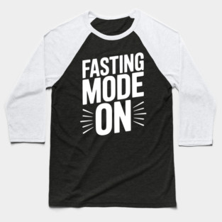 Fasting Mode On Baseball T-Shirt