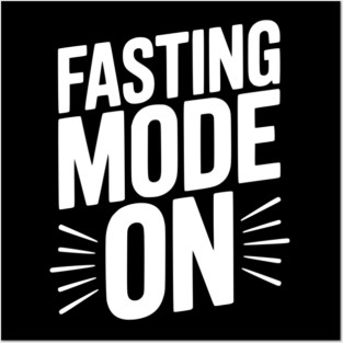 Fasting Mode On Posters and Art