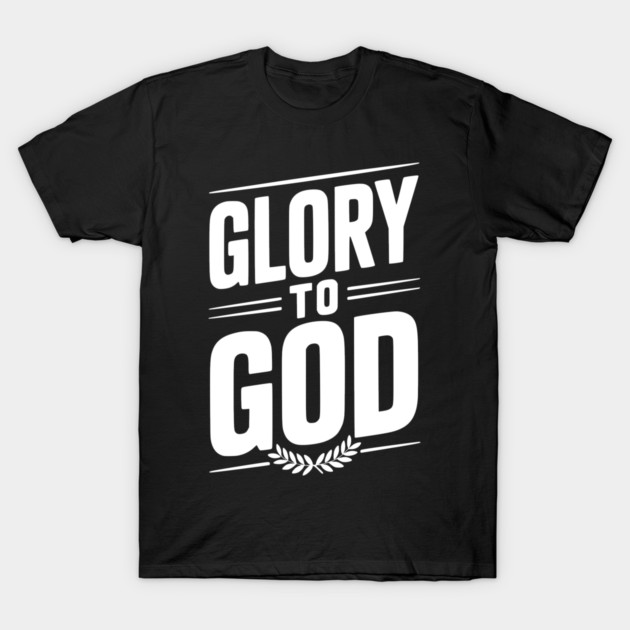 Glory to God T-Shirt by Frank Ring