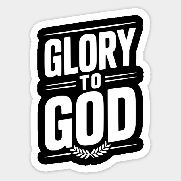 Glory to God Sticker by Frank Ring