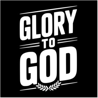 Glory to God Posters and Art