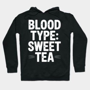 Blood Type: Sweet Tea Hoodie