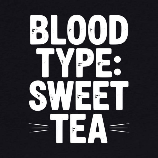 Blood Type: Sweet Tea by Frank Ring