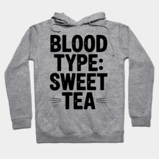 Blood Type: Sweet Tea Hoodie