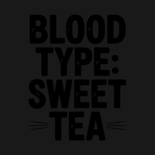 Blood Type: Sweet Tea by Frank Ring