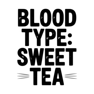 Blood Type: Sweet Tea T-Shirt