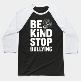 Be Kind Stop Bullying Baseball T-Shirt