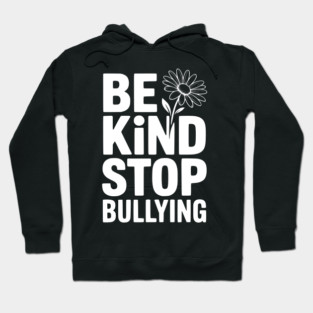 Be Kind Stop Bullying Hoodie