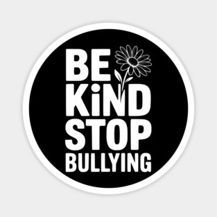 Be Kind Stop Bullying Magnet