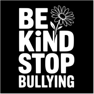 Be Kind Stop Bullying Posters and Art