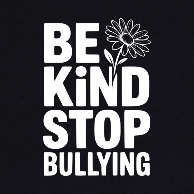 Be Kind Stop Bullying by Frank Ring