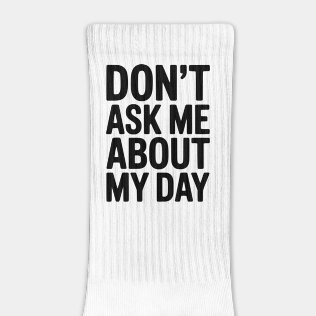 Don’t Ask Me About My Day by Frank Ring