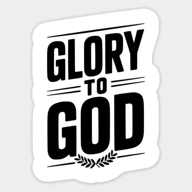 Glory to God Sticker by Frank Ring