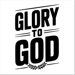 Glory to God Posters and Art