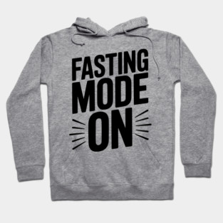 Fasting Mode On Hoodie