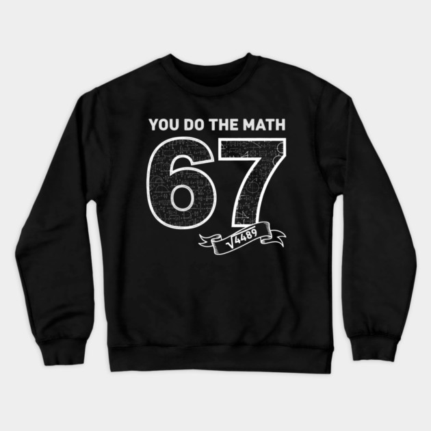 Square Root 4489 = 67 – Six Seven Slang Meme | Chalkboard Math Teacher Gift Crewneck Sweatshirt by ArtistTee ⭐⭐⭐⭐⭐