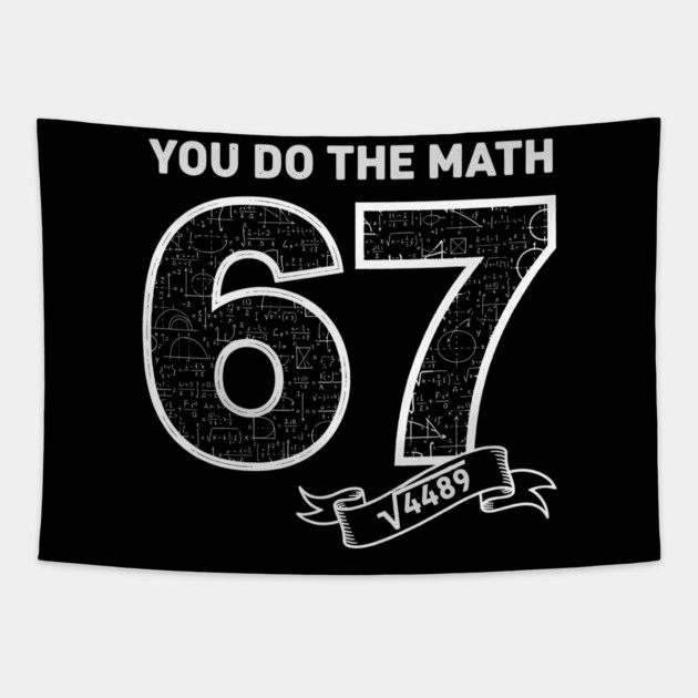 Square Root 4489 = 67 – Six Seven Slang Meme | Chalkboard Math Teacher Gift Tapestry by ArtistTee ⭐⭐⭐⭐⭐