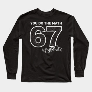 Square Root 4489 = 67 – Six Seven Slang Meme | Chalkboard Math Teacher Gift Long Sleeve T-Shirt