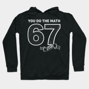 Square Root 4489 = 67 – Six Seven Slang Meme | Chalkboard Math Teacher Gift Hoodie