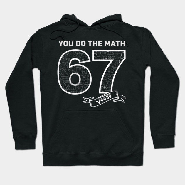 Square Root 4489 = 67 – Six Seven Slang Meme | Chalkboard Math Teacher Gift Hoodie by ArtistTee ⭐⭐⭐⭐⭐