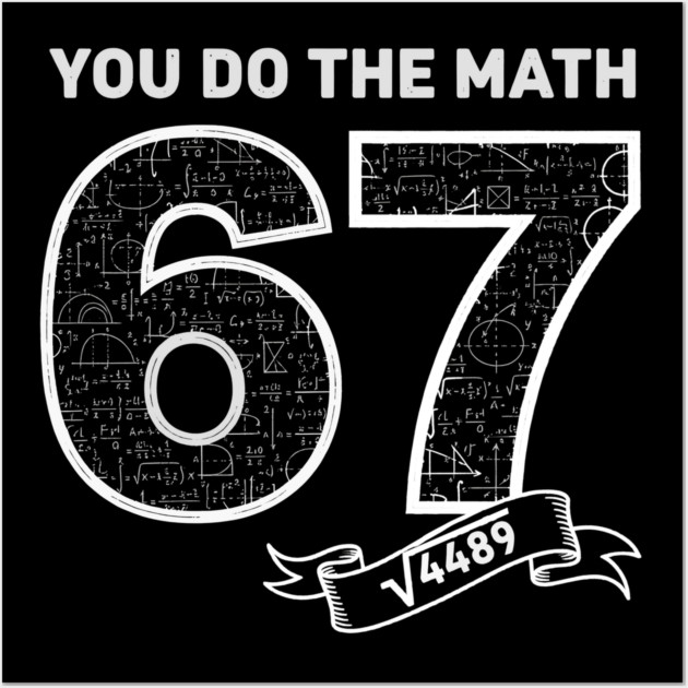 Square Root 4489 = 67 – Six Seven Slang Meme | Chalkboard Math Teacher Gift Wall Art by ArtistTee ⭐⭐⭐⭐⭐