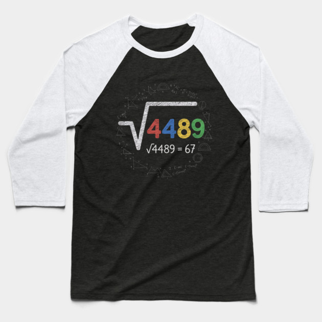 Six Seven | 67 Math Meme | √4489 Chalkboard Nerd Humor Design Baseball T-Shirt by ArtistTee ⭐⭐⭐⭐⭐