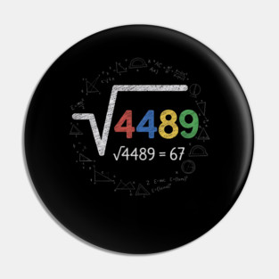 Six Seven | 67 Math Meme | √4489 Chalkboard Nerd Humor Design Pin
