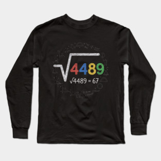 Six Seven | 67 Math Meme | √4489 Chalkboard Nerd Humor Design Long Sleeve T-Shirt