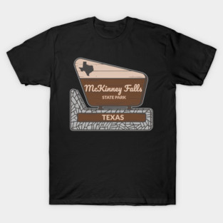 McKinney Falls  Texas Entrance Welcome Sign - Spirit of Adventure T-Shirt