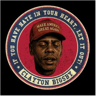 Clayton Bigsby - Hate In Your Heart Vintage Posters and Art