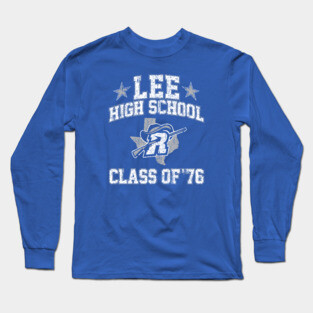 Lee High School Class of 76 (Dazed and Confused) Long Sleeve T-Shirt