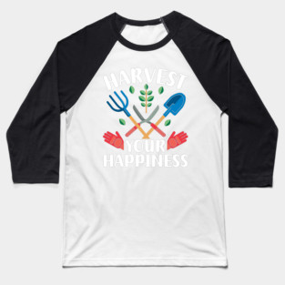 Harvest Your Happiness Gardening Tools Baseball T-Shirt