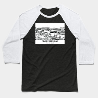 Frobisher Bay - Nunavut Baseball T-Shirt