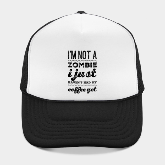 I'm not a zombie I just haven't had my coffee yet funny not a morning person by BoogieCreates