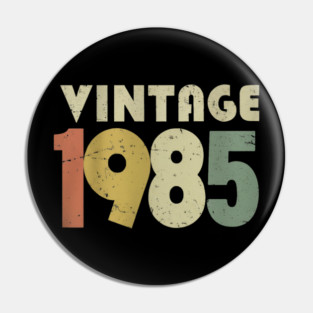 Vintage 1985 Tee - Aged Perfection Birthday Gift - vintage shirt funny 1985 birthday retro apparel humor gift eighties Pin
