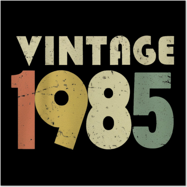 Vintage 1985 Tee - Aged Perfection Birthday Gift - vintage shirt funny 1985 birthday retro apparel humor gift eighties Wall Art by OUTFITPAW