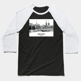 Bremen - Germany Baseball T-Shirt